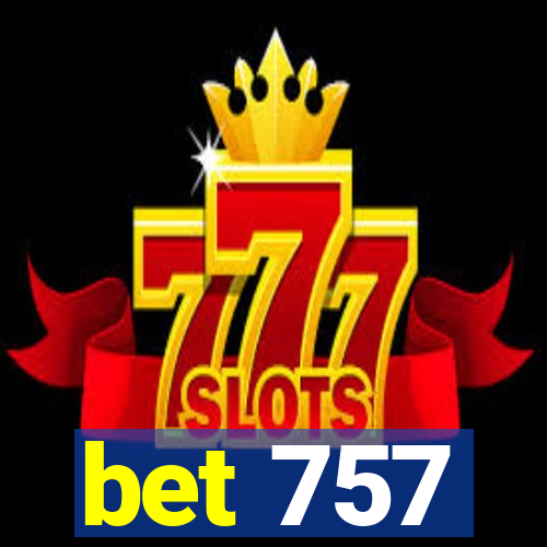 bet 757